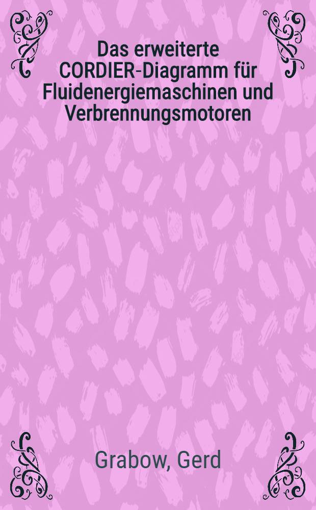Das erweiterte CORDIER-Diagramm für Fluidenergiemaschinen und Verbrennungsmotoren