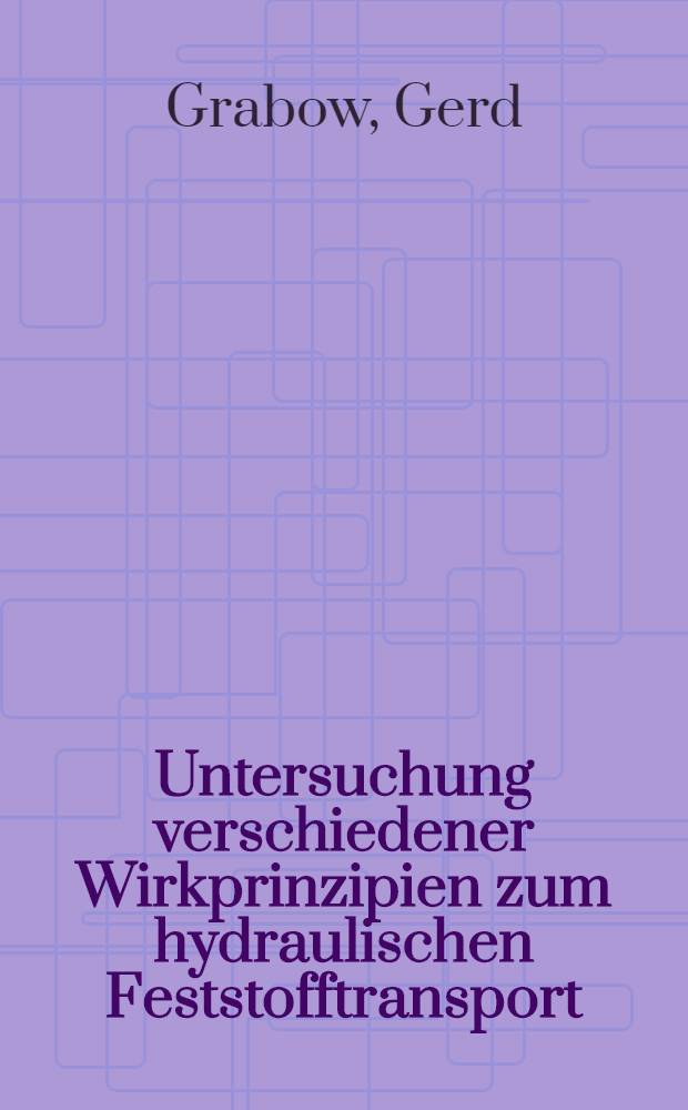 Untersuchung verschiedener Wirkprinzipien zum hydraulischen Feststofftransport