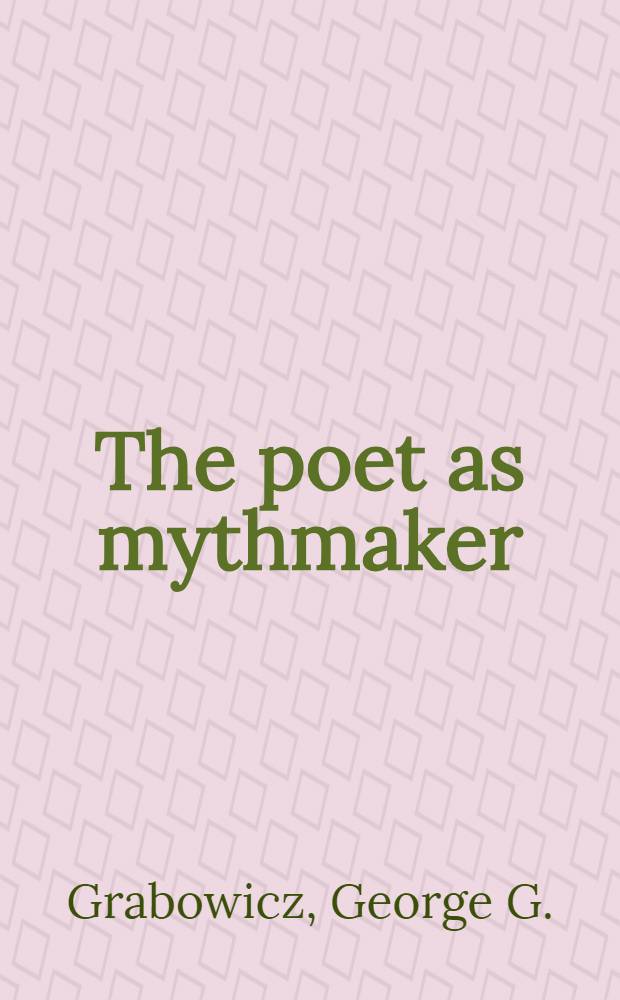 The poet as mythmaker : A study of symbolic meaning in Taras Ševčenko