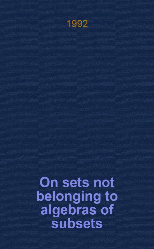 On sets not belonging to algebras of subsets