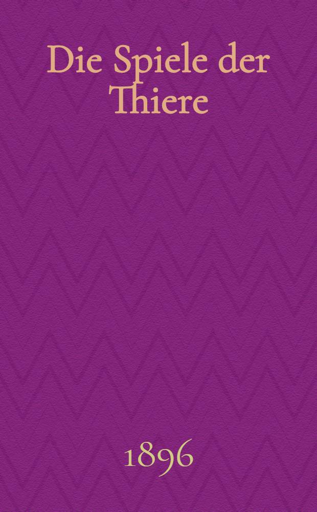 Die Spiele der Thiere