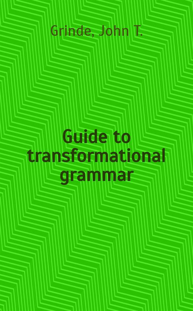 Guide to transformational grammar : History, theory, practice