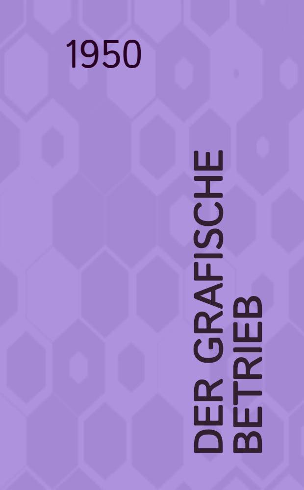 Der Grafische Betrieb : Wissen und Praxis