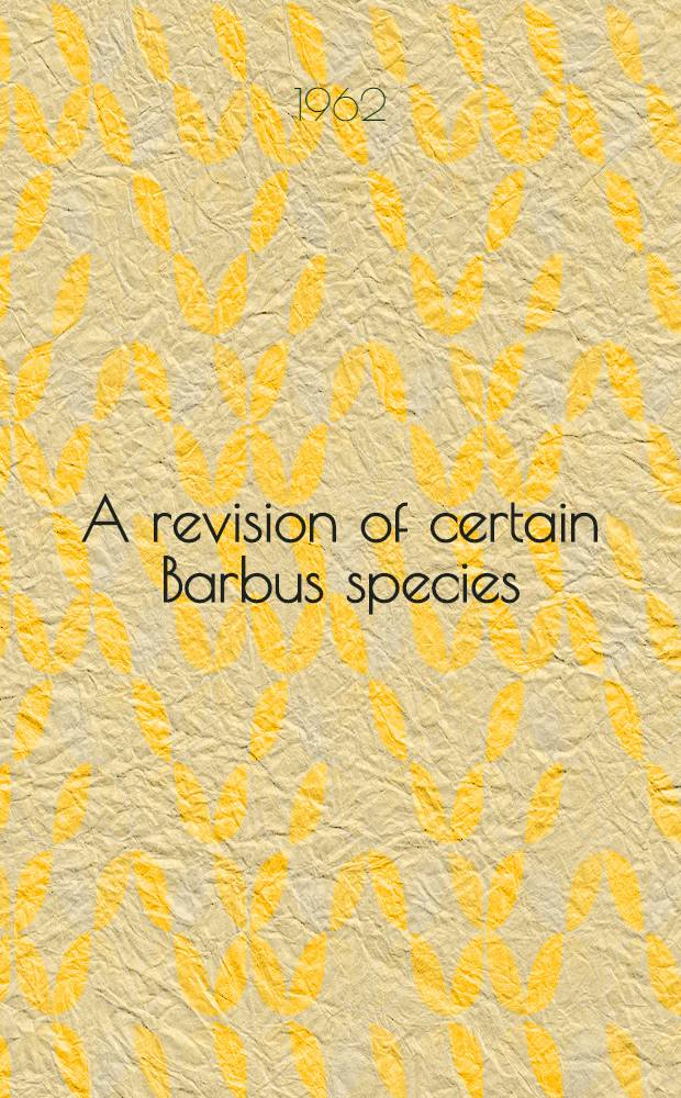 A revision of certain Barbus species (Pisces, Cyprinidae) from East, Central and South Africa