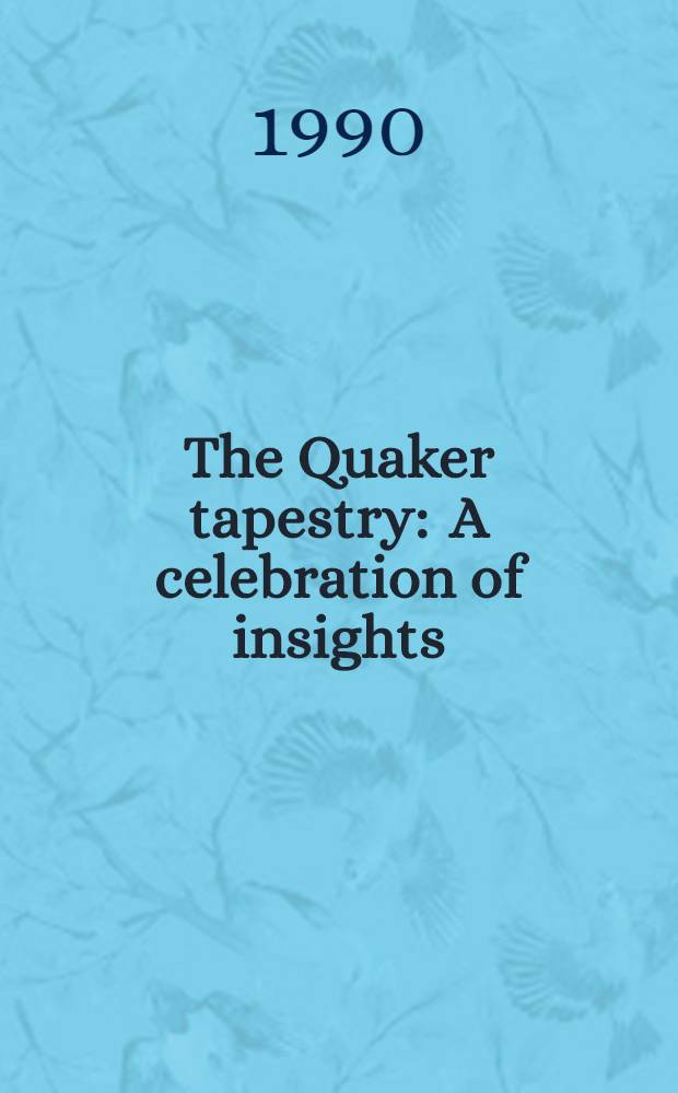 The Quaker tapestry : A celebration of insights