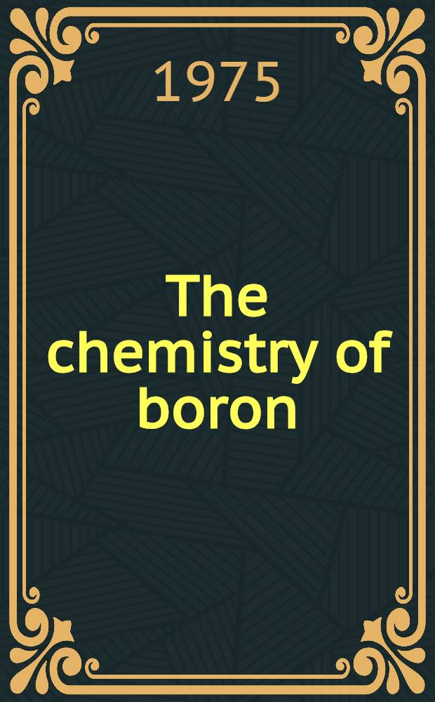 The chemistry of boron