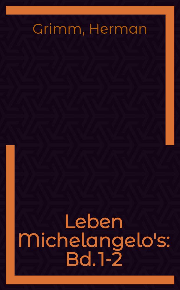 Leben Michelangelo's : Bd. 1-2