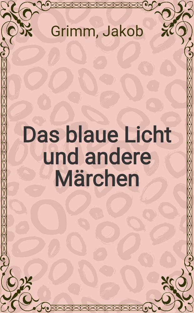 Das blaue Licht und andere M&auml;rchen