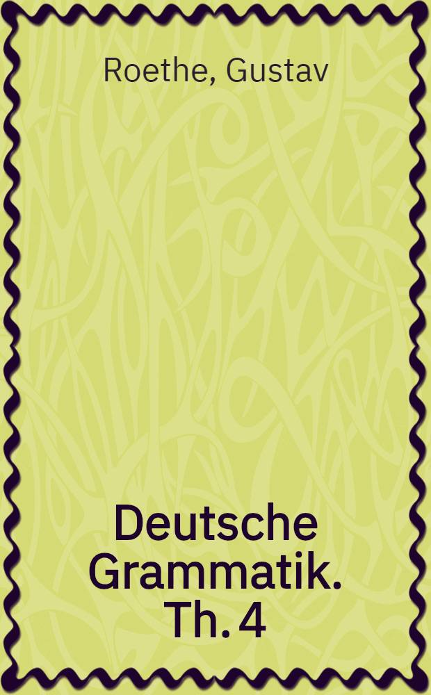 Deutsche Grammatik. Th. 4