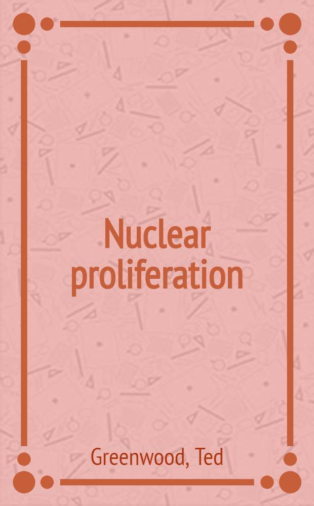 Nuclear proliferation : Motivations, capabilities, a. strategies for control