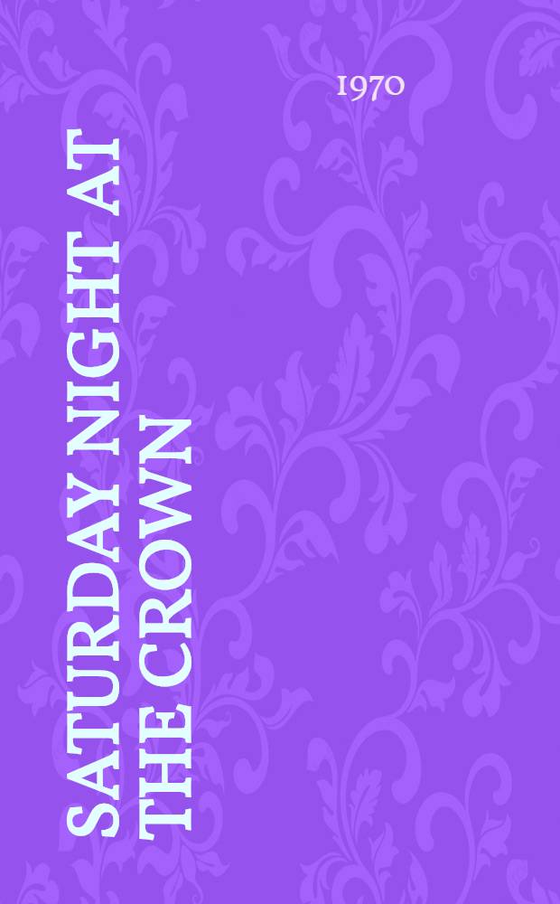 Saturday night at The Crown : A novel