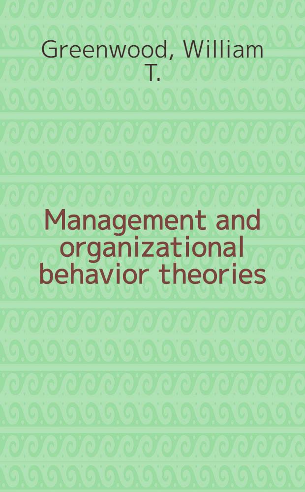 Management and organizational behavior theories : An interdisciplinary approach