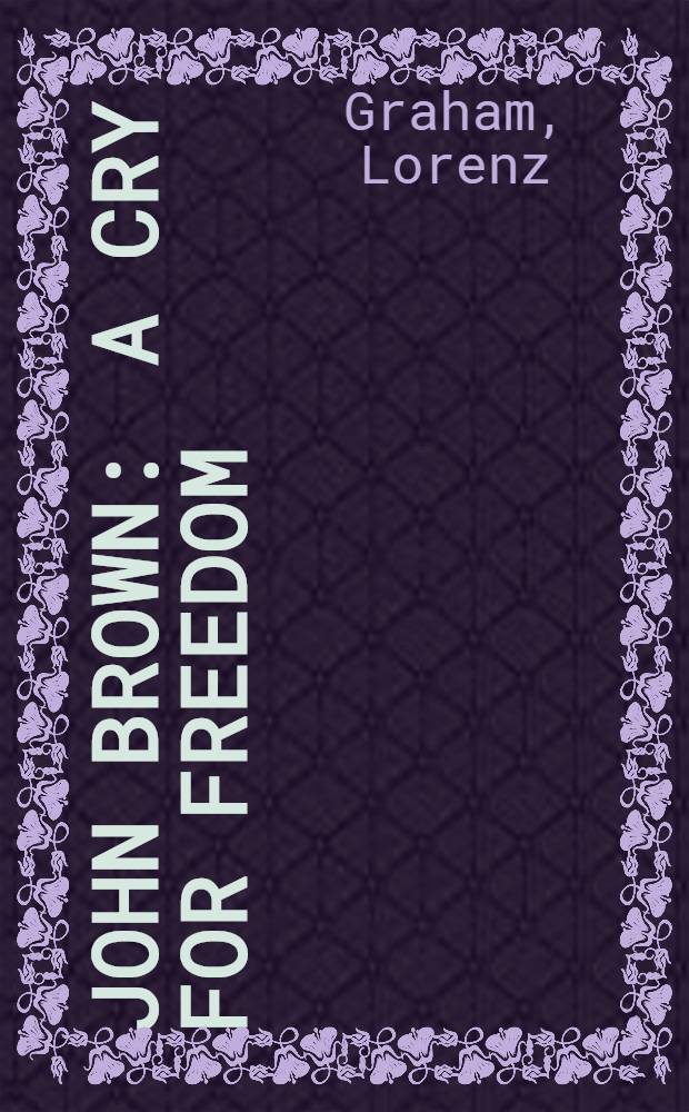 John Brown : A cry for freedom