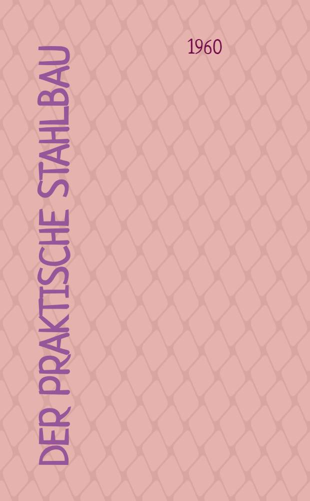 Der praktische Stahlbau