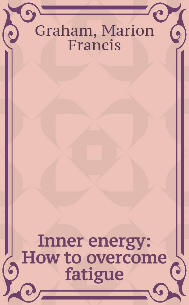 Inner energy : How to overcome fatigue