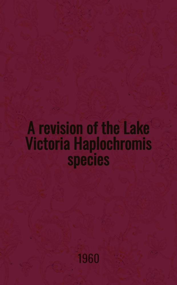 A revision of the Lake Victoria Haplochromis species (Pisces, Cichlidae). P. 4
