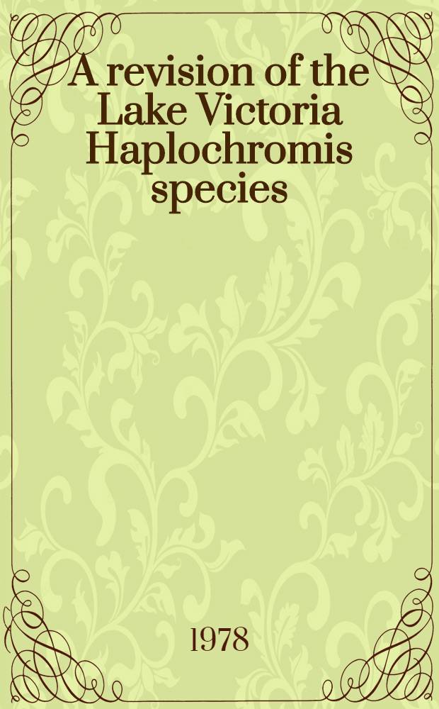 A revision of the Lake Victoria Haplochromis species (Pisces, Cichlidae). P. 8
