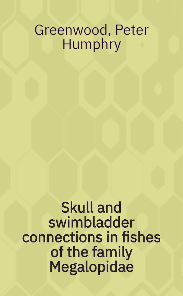 Skull and swimbladder connections in fishes of the family Megalopidae