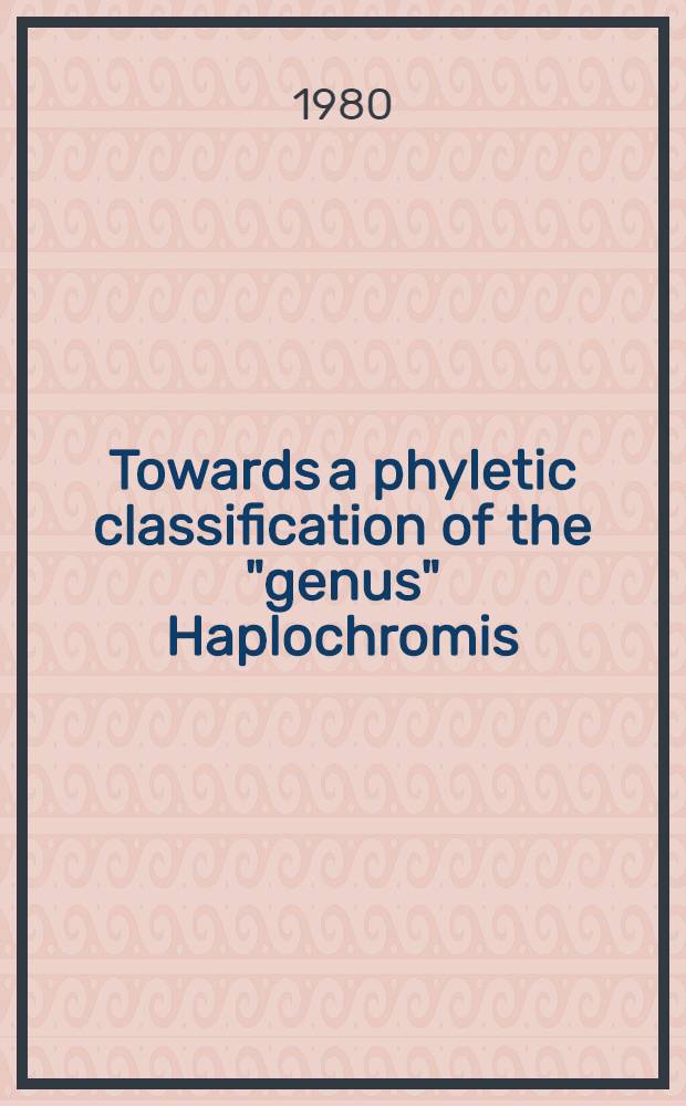 Towards a phyletic classification of the "genus" Haplochromis (Pisces, Cichlidae) and related taxa. Pt. 2 : The species from Lakes Victoria, Nabugabo, Edward, George and Kivu