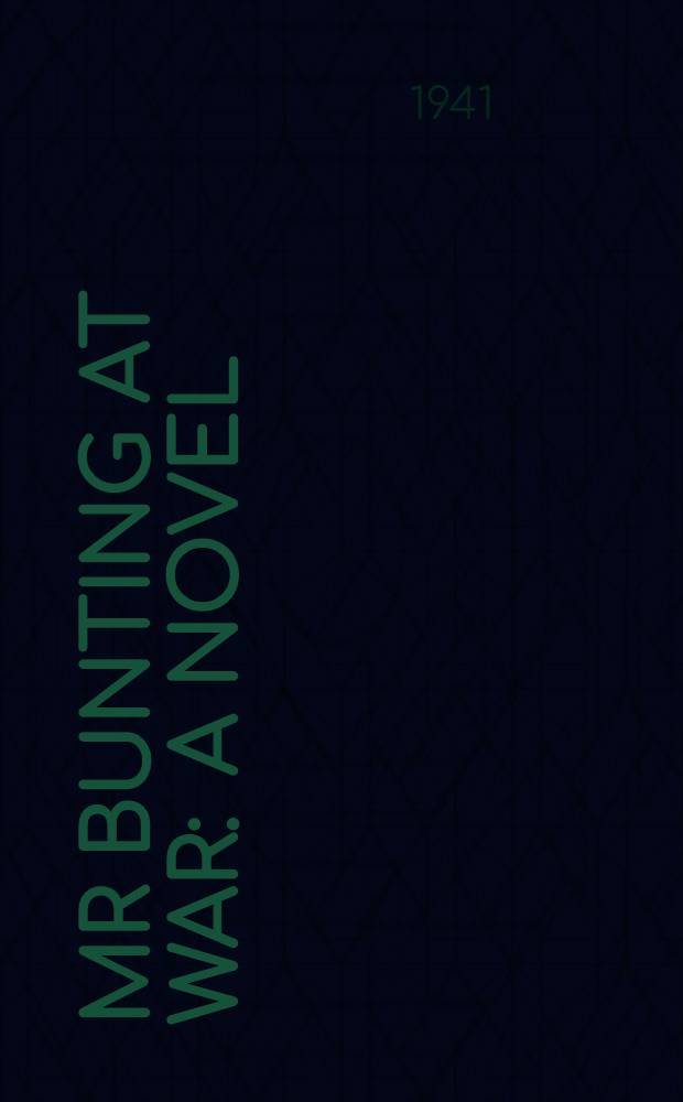 Mr Bunting at war : A novel