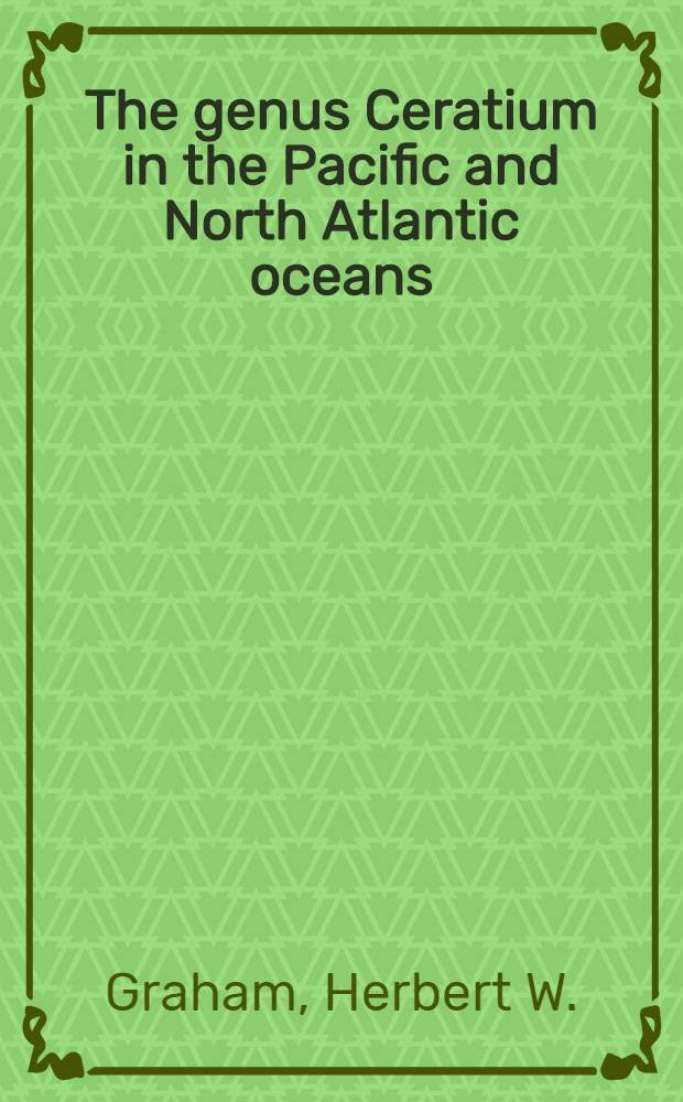 The genus Ceratium in the Pacific and North Atlantic oceans
