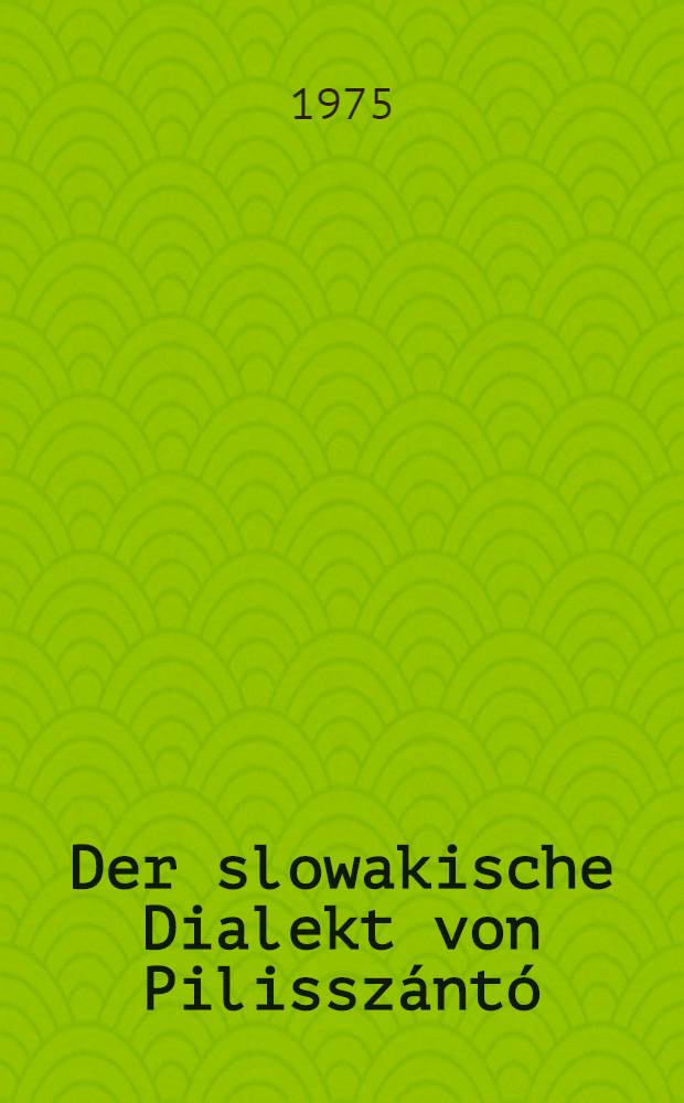 Der slowakische Dialekt von Pilisszántó