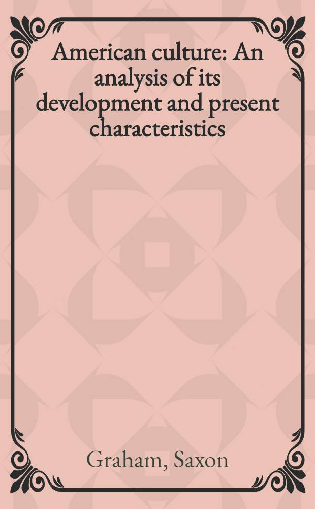 American culture : An analysis of its development and present characteristics