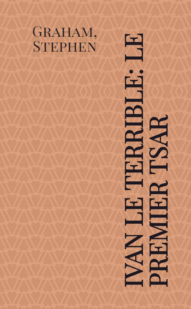 Ivan le Terrible : Le premier tsar