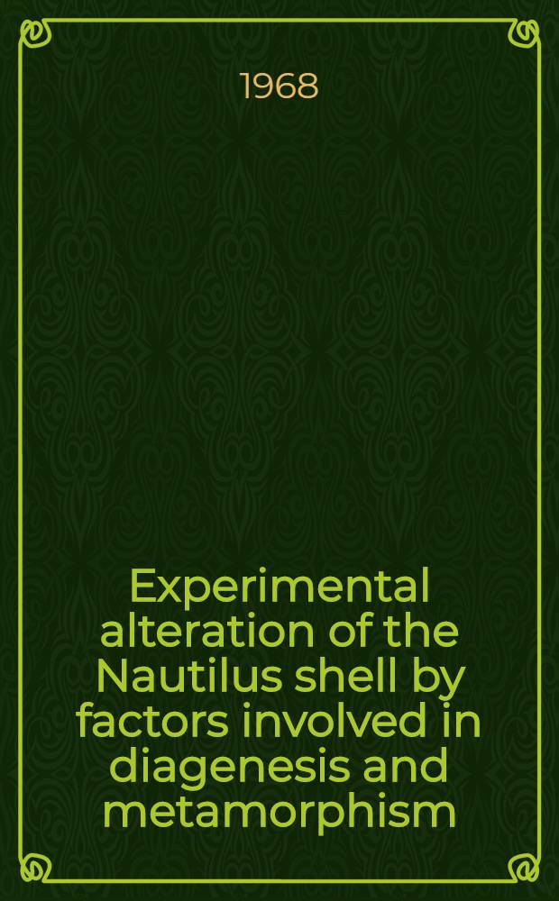 Experimental alteration of the Nautilus shell by factors involved in diagenesis and metamorphism