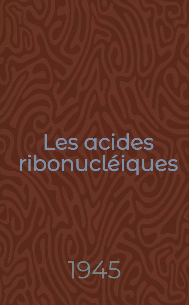 Les acides ribonucléiques