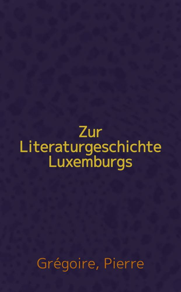 Zur Literaturgeschichte Luxemburgs