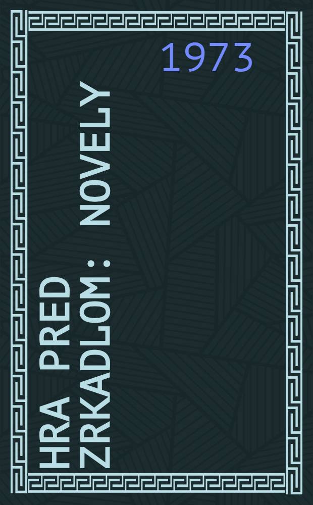 Hra pred zrkadlom : Novely