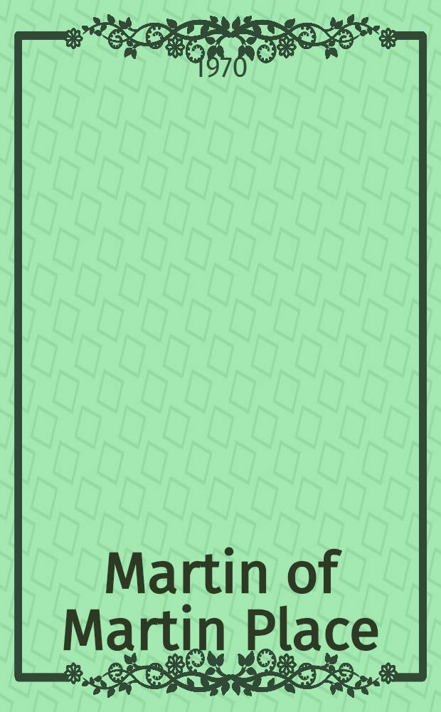 Martin of Martin Place : A biography of Sir James Martin (1820-1886)