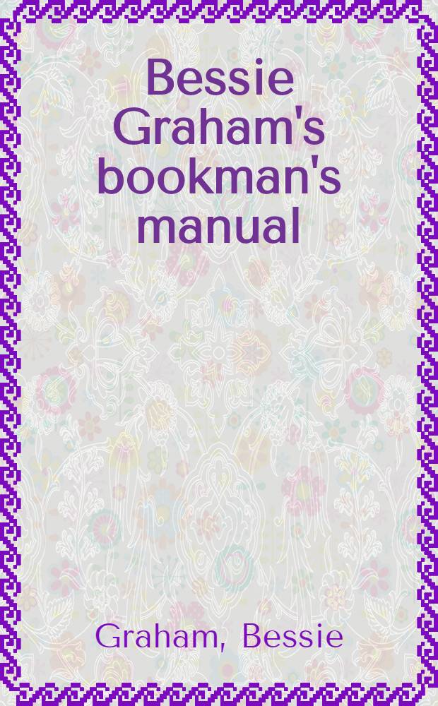 Bessie Graham's bookman's manual : A guide to literature