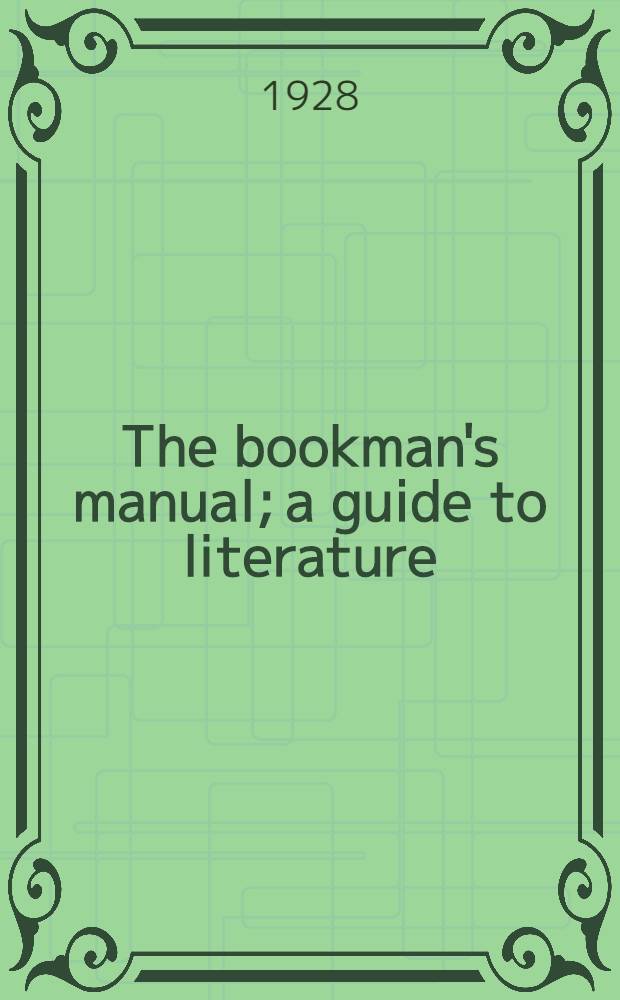 The bookman's manual; a guide to literature