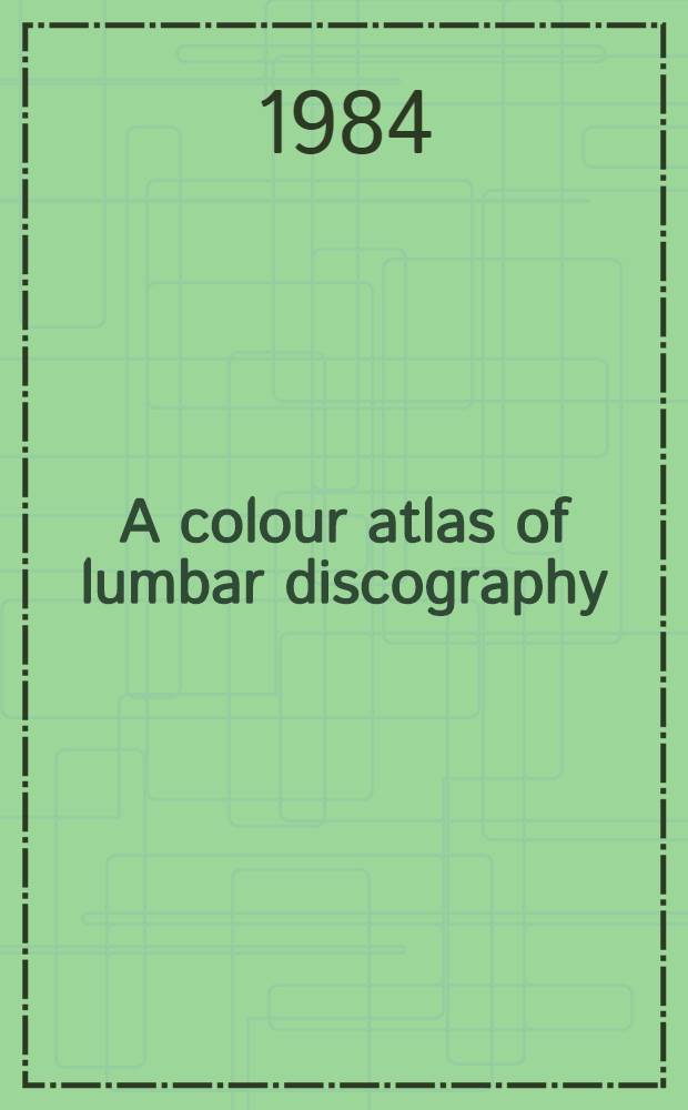 A colour atlas of lumbar discography