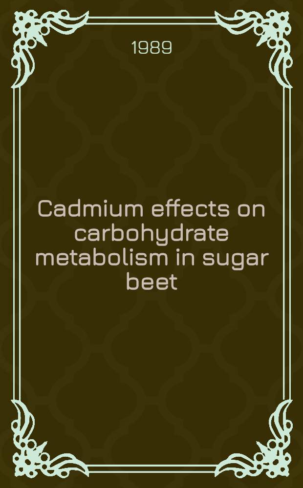 Cadmium effects on carbohydrate metabolism in sugar beet (Beta vulgaris) : Akad. avh.