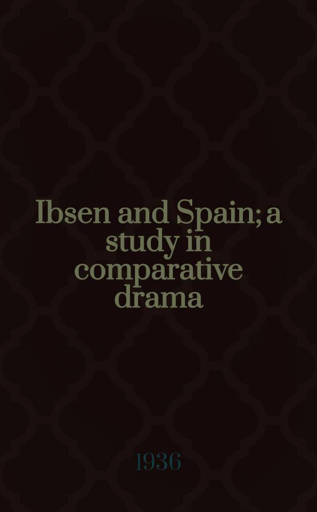 Ibsen and Spain; a study in comparative drama