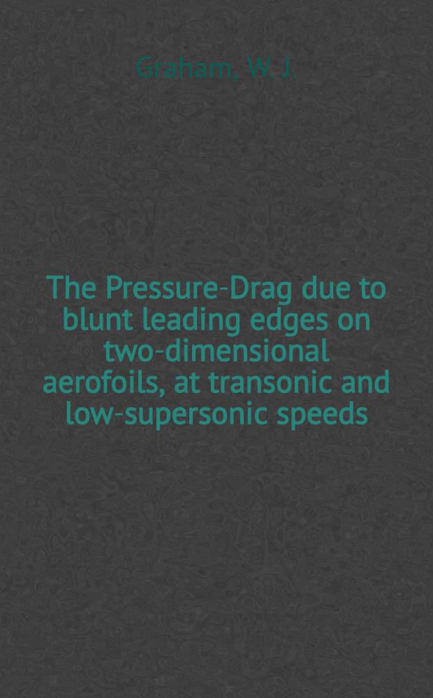 The Pressure-Drag due to blunt leading edges on two-dimensional aerofoils, at transonic and low-supersonic speeds