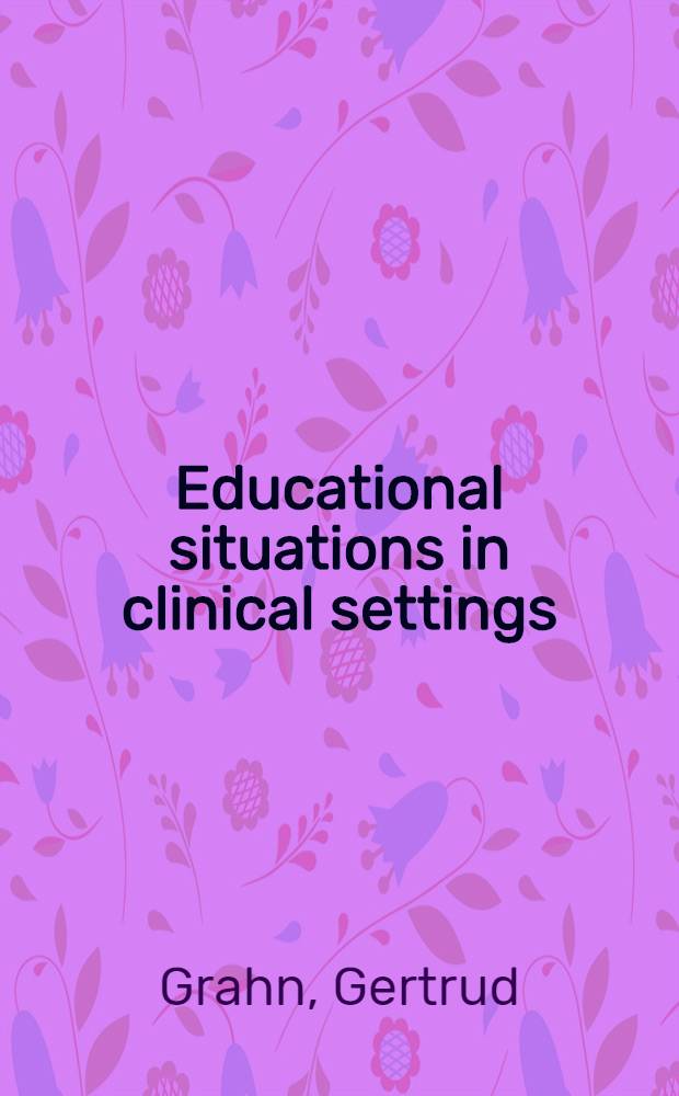 Educational situations in clinical settings : A process analysis : Diss.