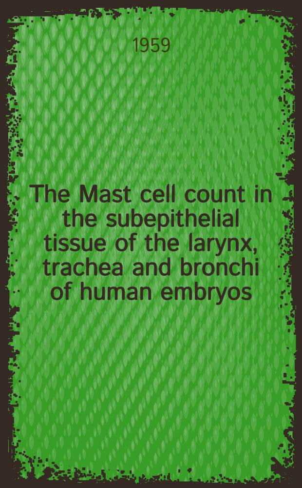 The Mast cell count in the subepithelial tissue of the larynx, trachea and bronchi of human embryos