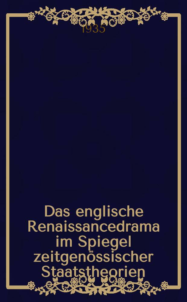 Das englische Renaissancedrama im Spiegel zeitgenössischer Staatstheorien