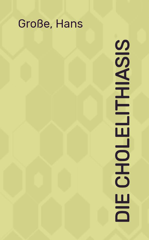 Die Cholelithiasis