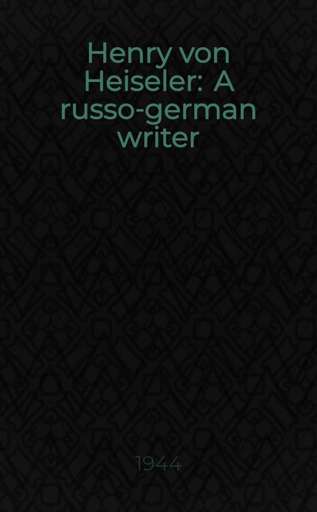 Henry von Heiseler : A russo-german writer