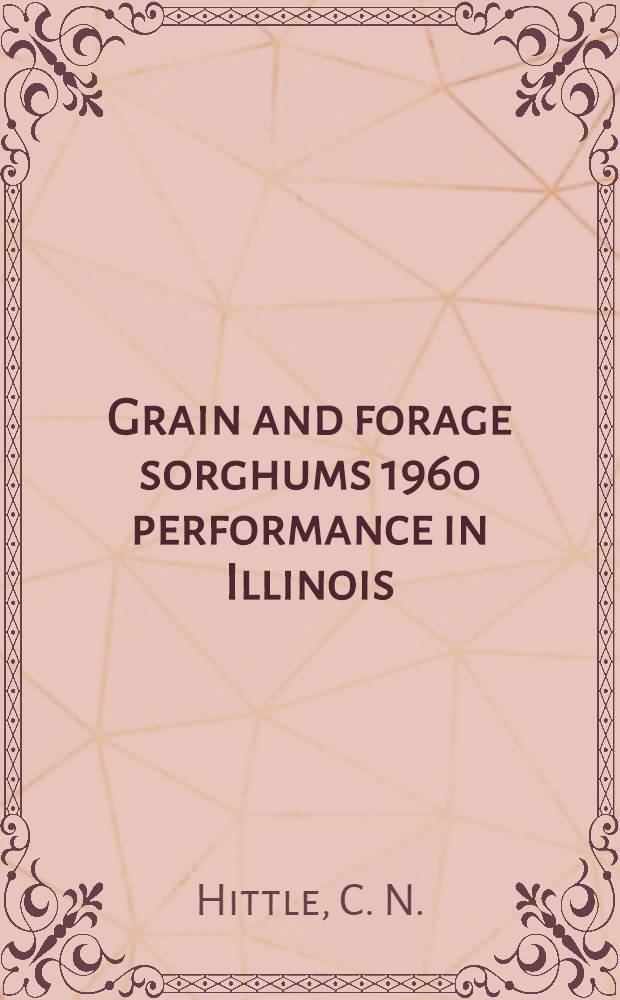 Grain and forage sorghums 1960 performance in Illinois