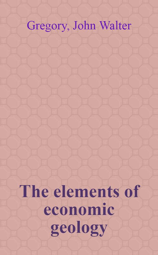 The elements of economic geology