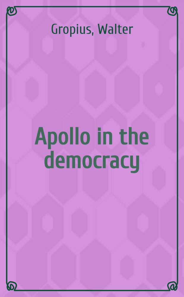 Apollo in the democracy : The cultural obligation of the architect
