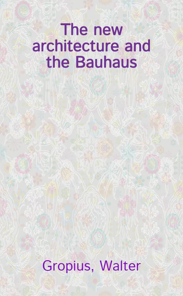 The new architecture and the Bauhaus