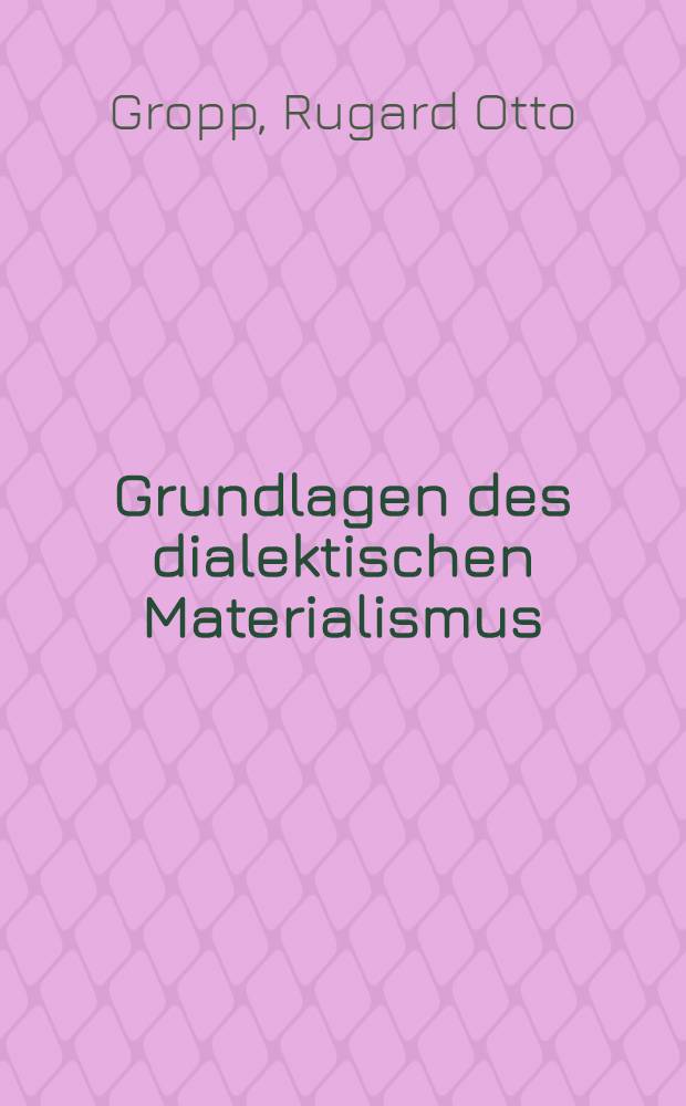 Grundlagen des dialektischen Materialismus