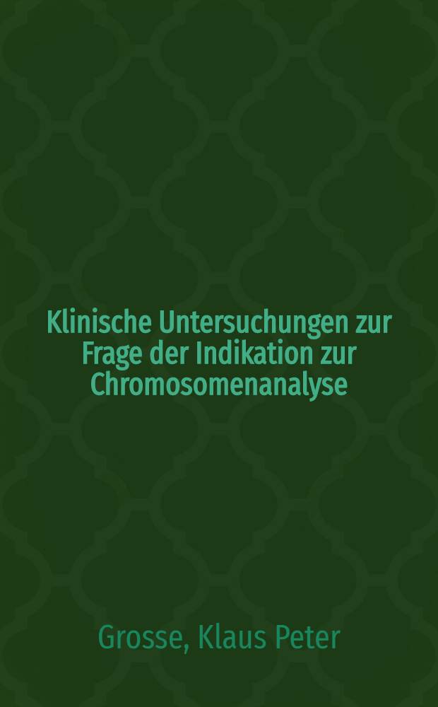 Klinische Untersuchungen zur Frage der Indikation zur Chromosomenanalyse : Vergleichende Untersuchung der anamnestischen und klinischen Befunde von 31 Patienten mit verschiedenen autosomalen Chromosomenaberrationen, 32 Patienten mit multiplen morphologischen Anomalien und statisch-geistiger Retardierung unbekannter Ätiologie und 100 zufällig ausgewählten Klinikpatienten : Der Med. Fak. ... der ... Univ. Erlangen-Nürnberg als Habilitationsschrift